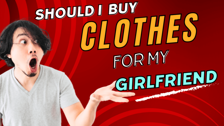 should I buy clothes for my girlfriend
